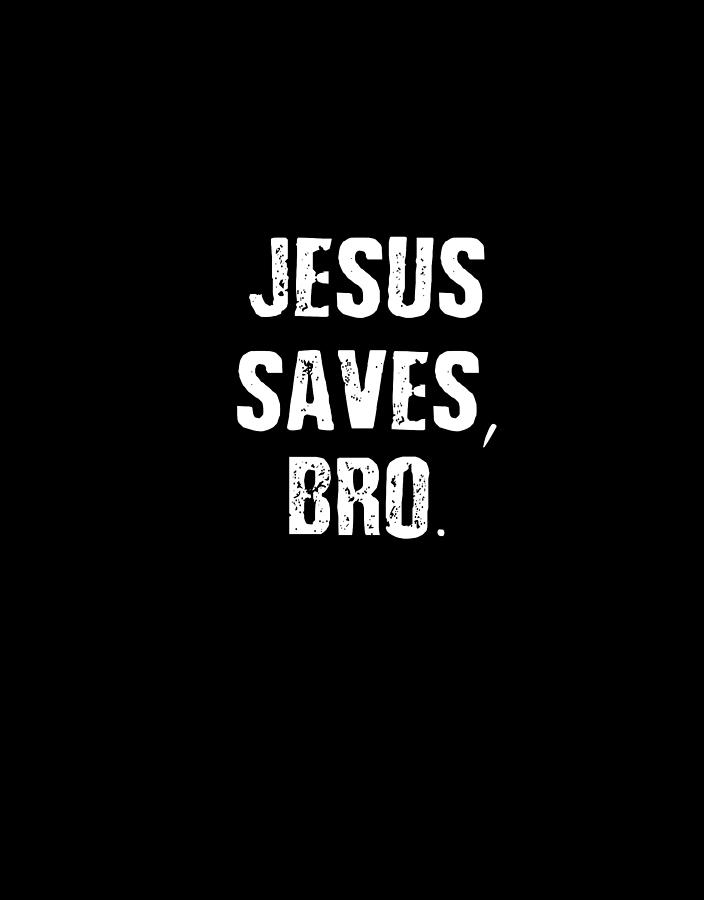 Jesus Saves Bro Digital Art By Jacob Zelazny Pixels 2714