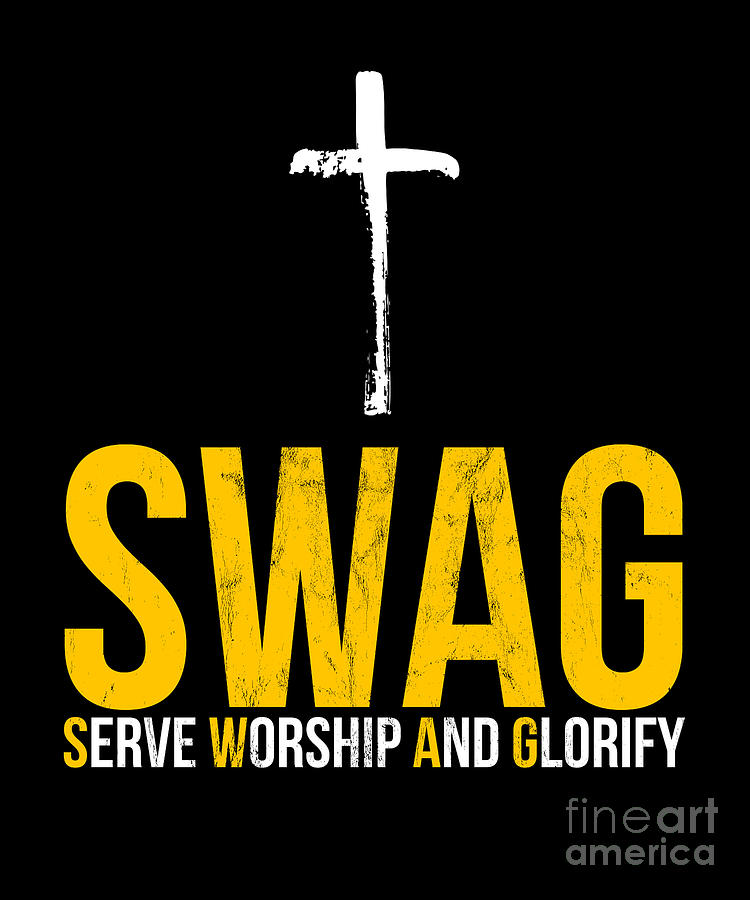 Jesus Christ Drawing - Jesus Swag Serve Worship And Glorify Faith Religious  by Noirty Designs