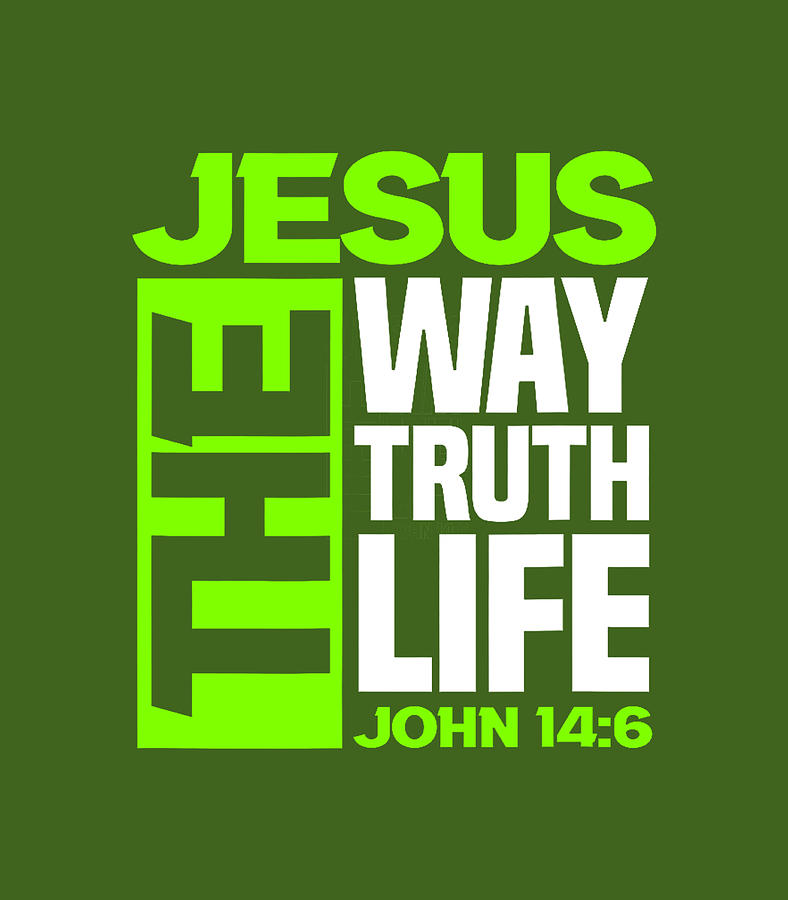 Jesus The Way Truth Life John 14 6 Christian Bible Verse Digital Art By