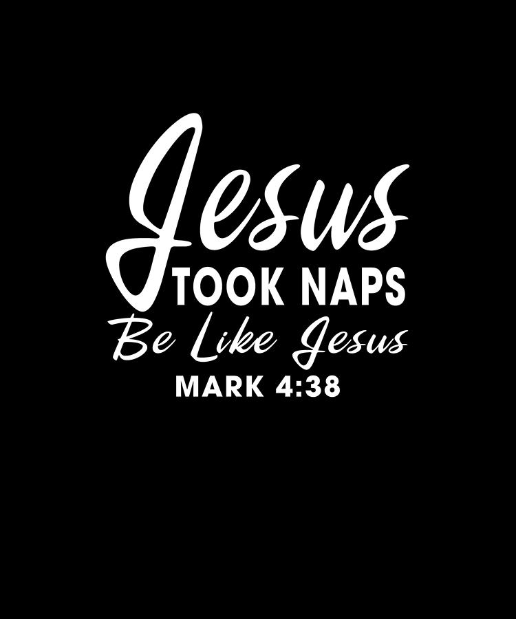 jesus took naps be like jesus