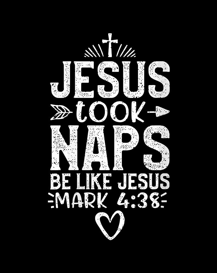 jesus took naps be like jesus