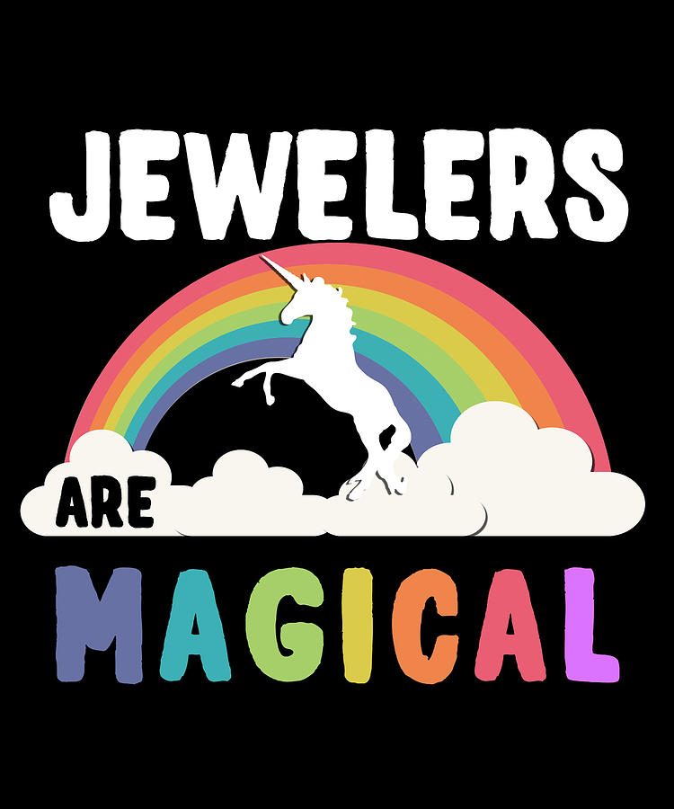 Jewelers Are Magical Digital Art by Flippin Sweet Gear