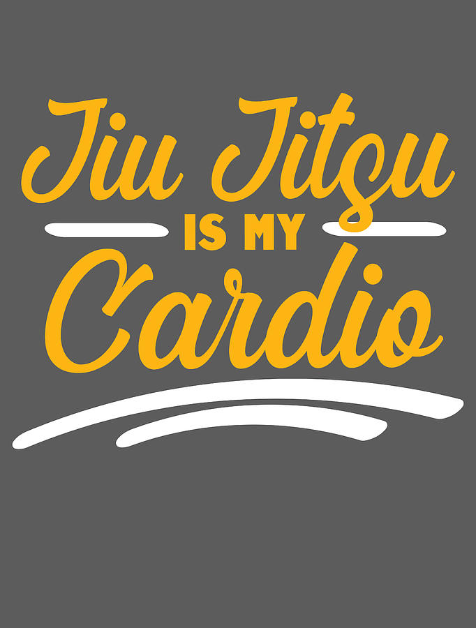 Jiu Jitsu Is My Cardio - Martial Arts For Men Women Kids Fighter Funny Quote  Gift Digital Art by Mercoat UG Haftungsbeschraenkt - Fine Art America