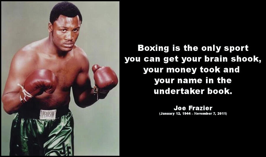 Joe Frazier Quotes v1 Photograph by Robert Banach Joe Frazier Quotes v1 Photograph by Robert Banach