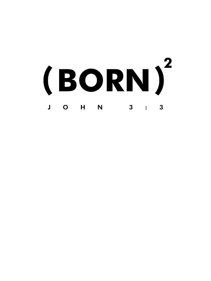 John 3 3 - Bible Verses - Faith Based, Inspirational Print 1 Digital Art