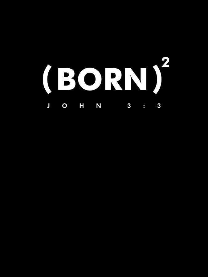 John 3 3 - Bible Verses - Faith Based, Inspirational Print 2 Digital Art