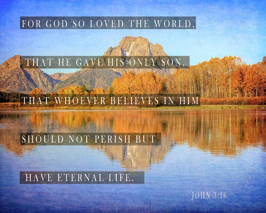 John 316 Bible Quote Mountain Reflection Mixed Media by Dan Sproul