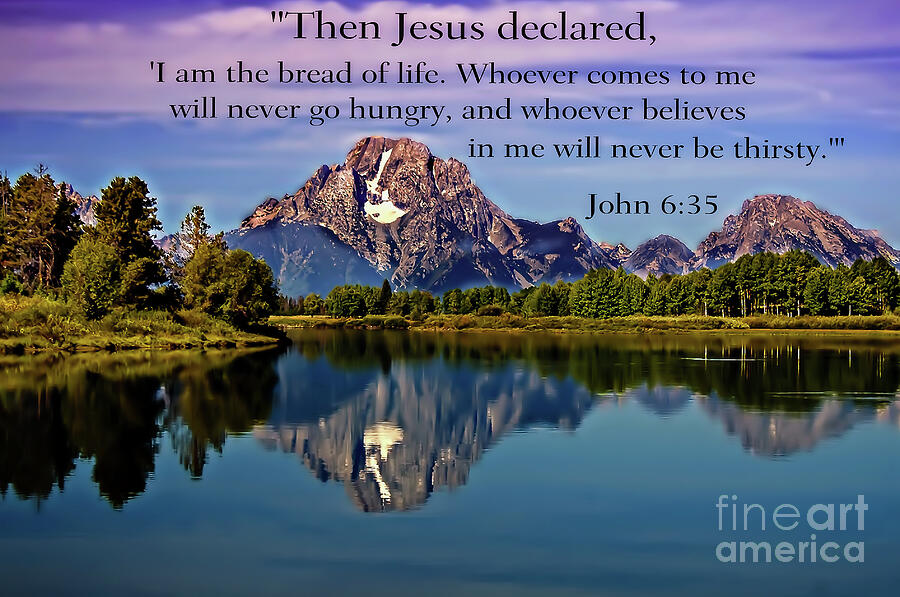 John 6 Verse 35 Photograph By Robert Bales Fine Art America john-6-verse-35-photograph-by-robert-bales-fine-art-america