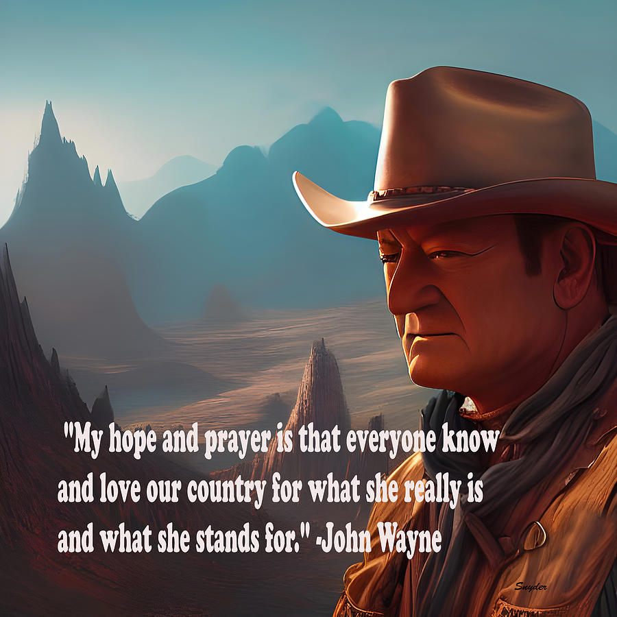 John Wayne Hope and Prayer Digital Art by Floyd Snyder