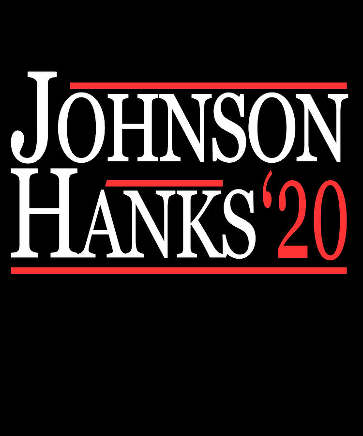 Johnson Hanks For President 2020 Digital Art by Flippin Sweet Gear