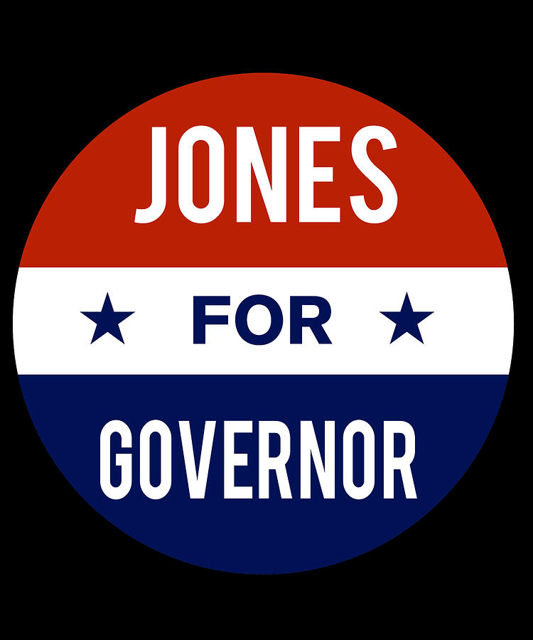 Election Digital Art - Jones For Governor by Flippin Sweet Gear