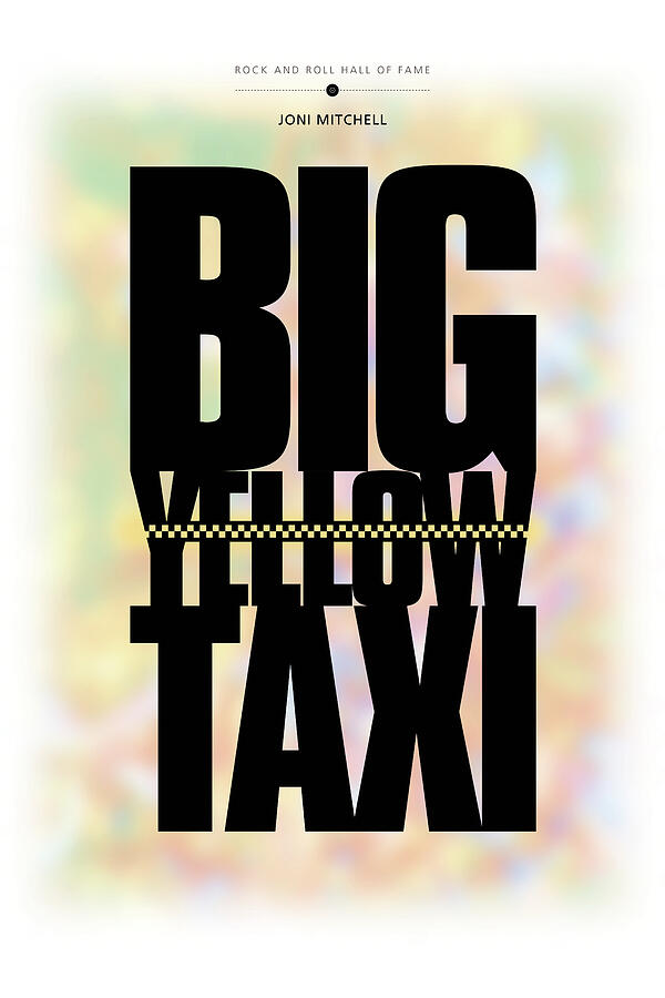 Joni Mitchell - Big Yellow Taxi Digital Art by David Davies