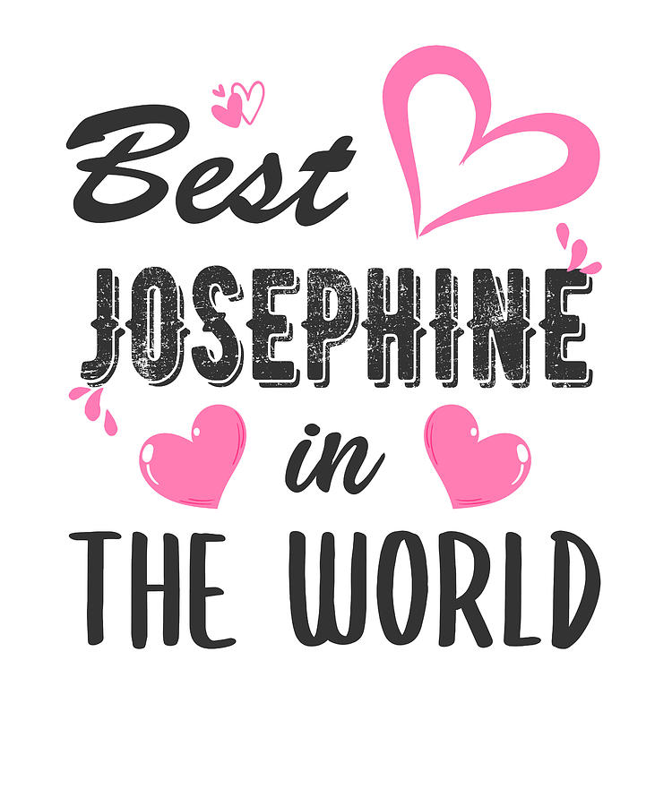 Josephine Name, Best Josephine in the World Digital Art by Elsayed Atta ...