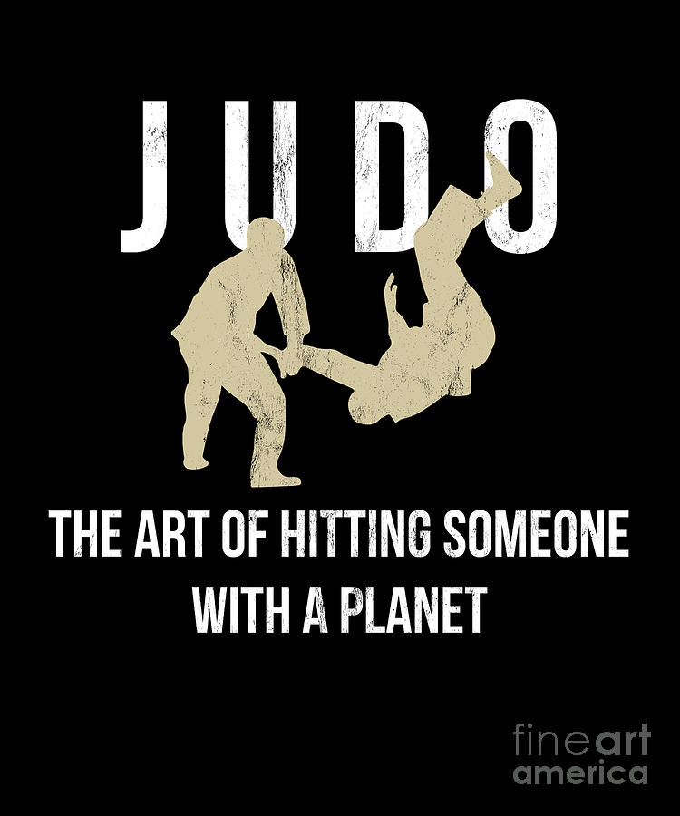 Judo The Art Of Hitting Someone With A Planet Design Drawing by Noirty
