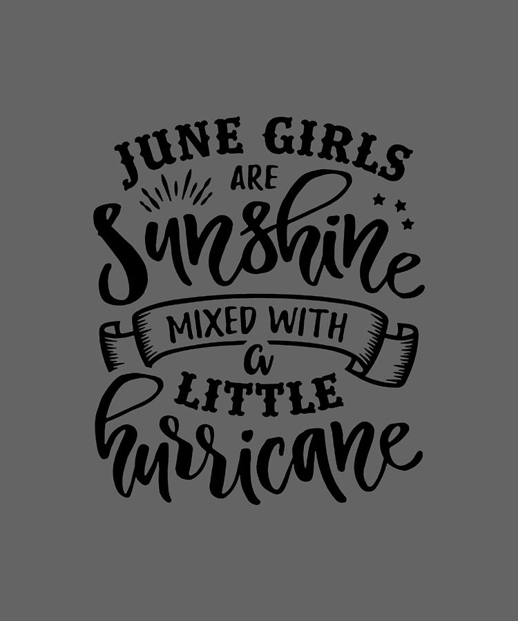 Download Kits How To June Girls Are Sunshine Mixed With A Little Hurricane Svg Cut File Commercial Use Birthday Svg Printable Vector Clip Art Girl Svg Craft Supplies Tools