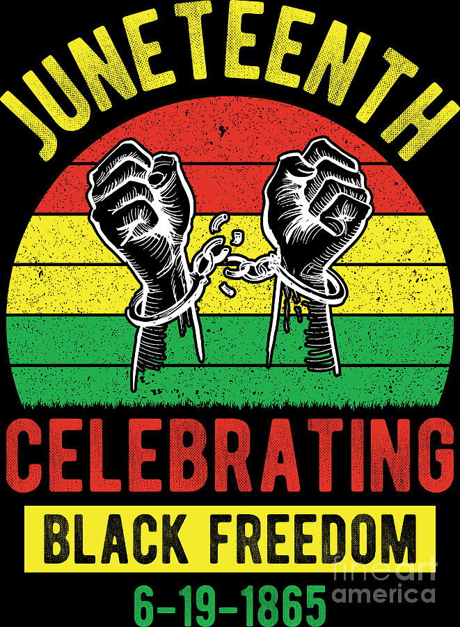 Juneteenth Celebrating Black Freedom 1865 Black History Digital Art By ...