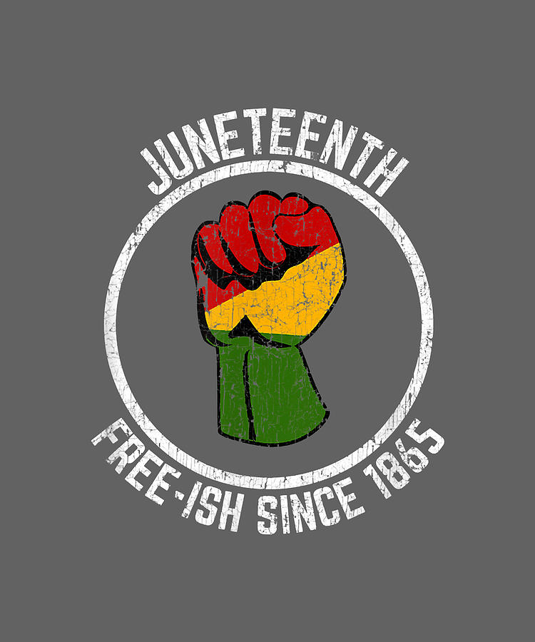 Juneteenth Free-Ish Since 1865 Raised Fist Vintage Digital Art by Ras Kira