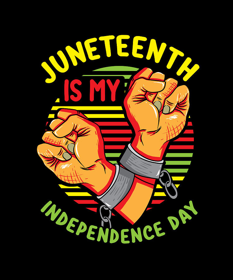 Juneteenth Is my Independence Day Digital Art by Olivier Coumoue Art ...