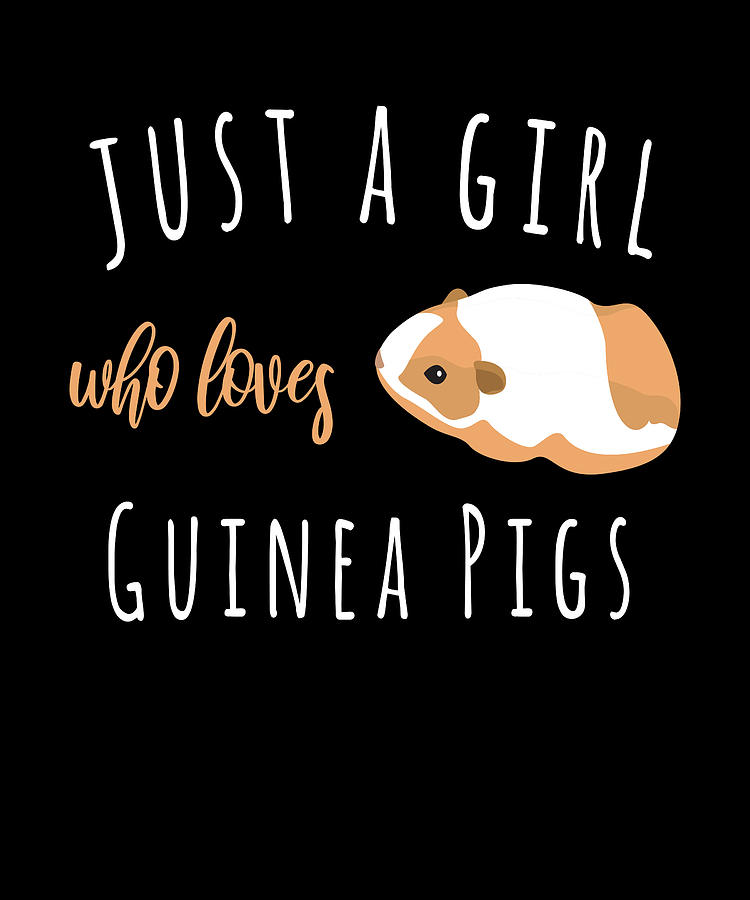 Just A Girl Guinea Pigs Rodent Digital Art by Moon Tees - Fine Art America