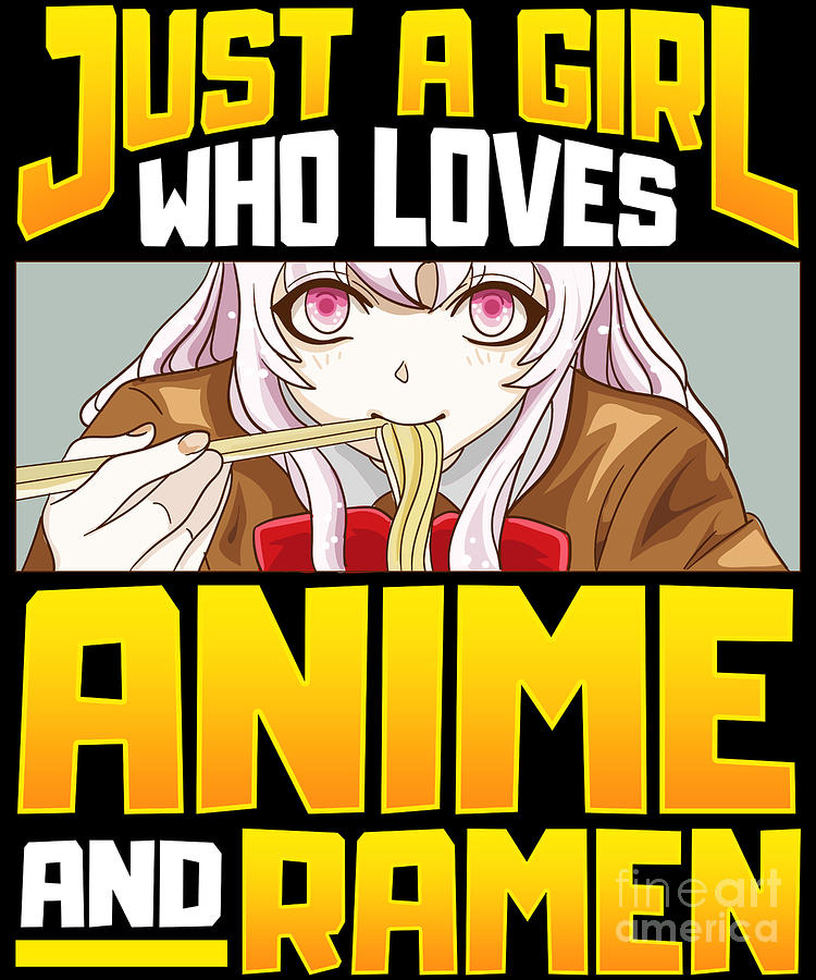 Just A Girl Who Loves Anime And Ramen Funny Foodie Digital Art by The Perfect Presents - Pixels Just A Girl Who Loves Anime And Ramen Funny Foodie Digital Art by The Perfect Presents - Pixels