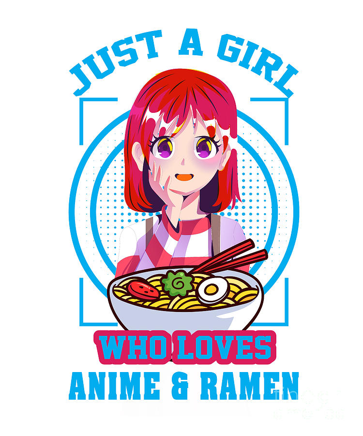 Just A Girl Who Loves Anime and Ramen Japan Kawaii Digital Art by Amusing  DesignCo - Pixels