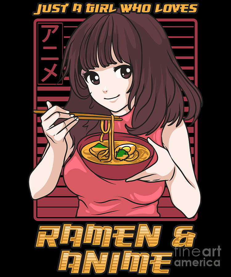 Just A Girl Who Loves Anime And Ramen Digital Art by The Perfect Presents -  Pixels