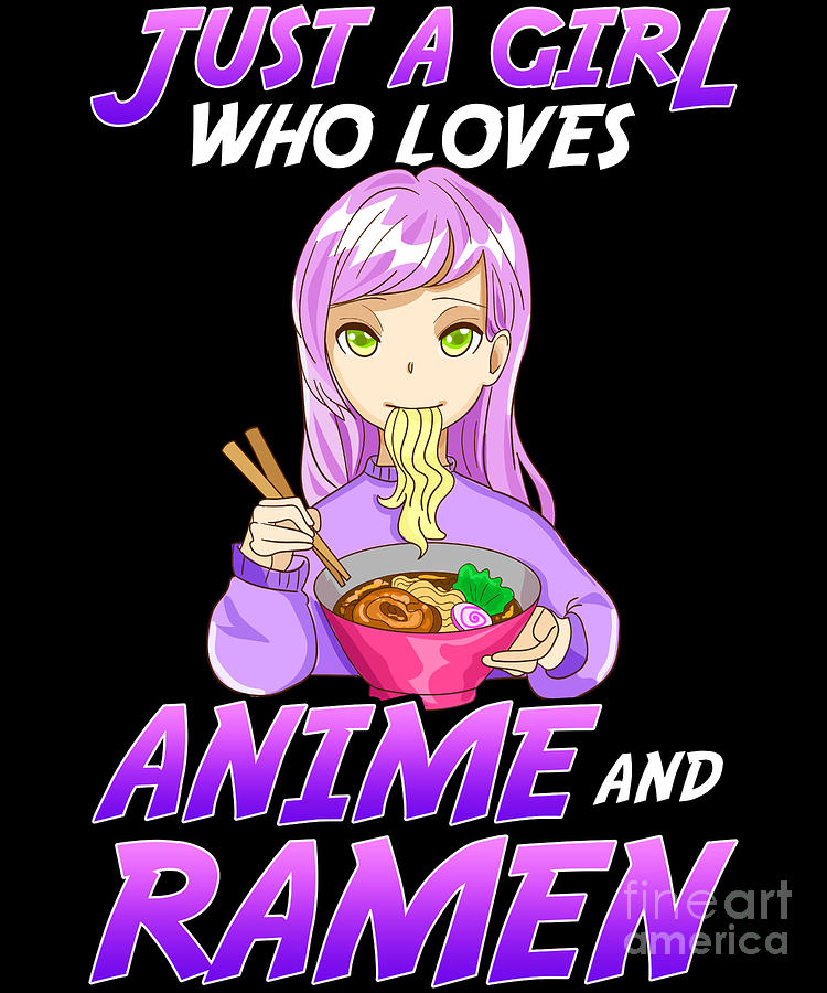 Just A Girl Who Loves Anime Ramen Digital Art by The Perfect Presents -  Pixels