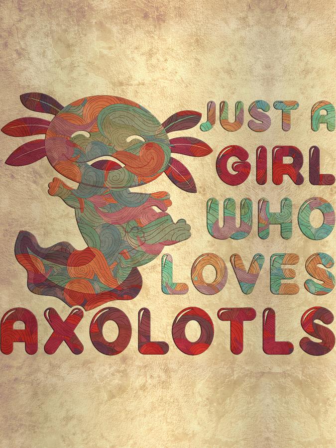 Just A Girl Who Loves Axolotls Kawaii Axolotl Digital Art By Grover ...