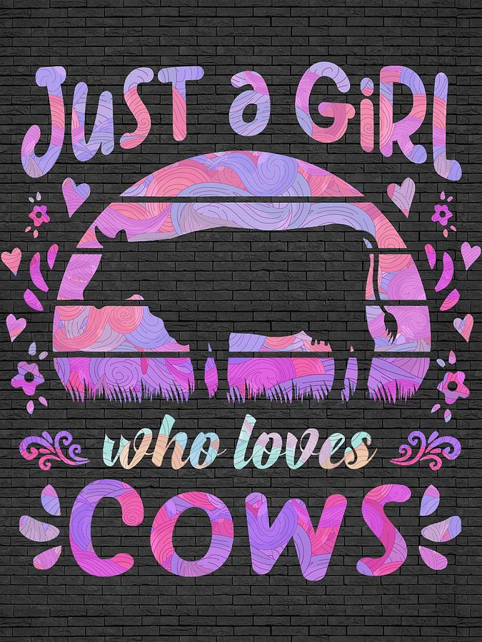 Just A Girl Who Loves Cows Funny Dairy Cow Farmer Graphic Digital Art