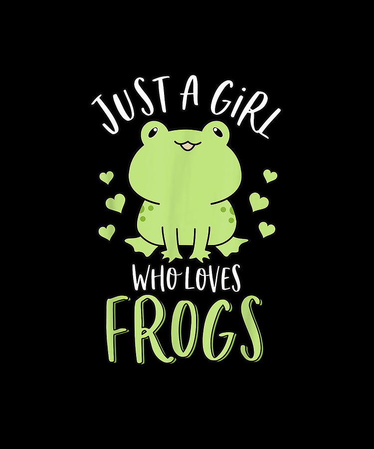 Just A Girl Who Loves Frogs Amphibian Funny Cute Frog Lover Gift ...