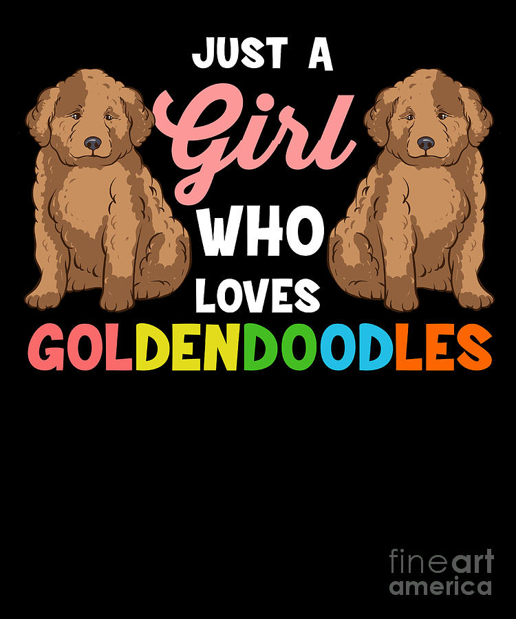 Just A Girl Who Loves Goldendoodles Cute Doodle Girl Digital Art By Eq