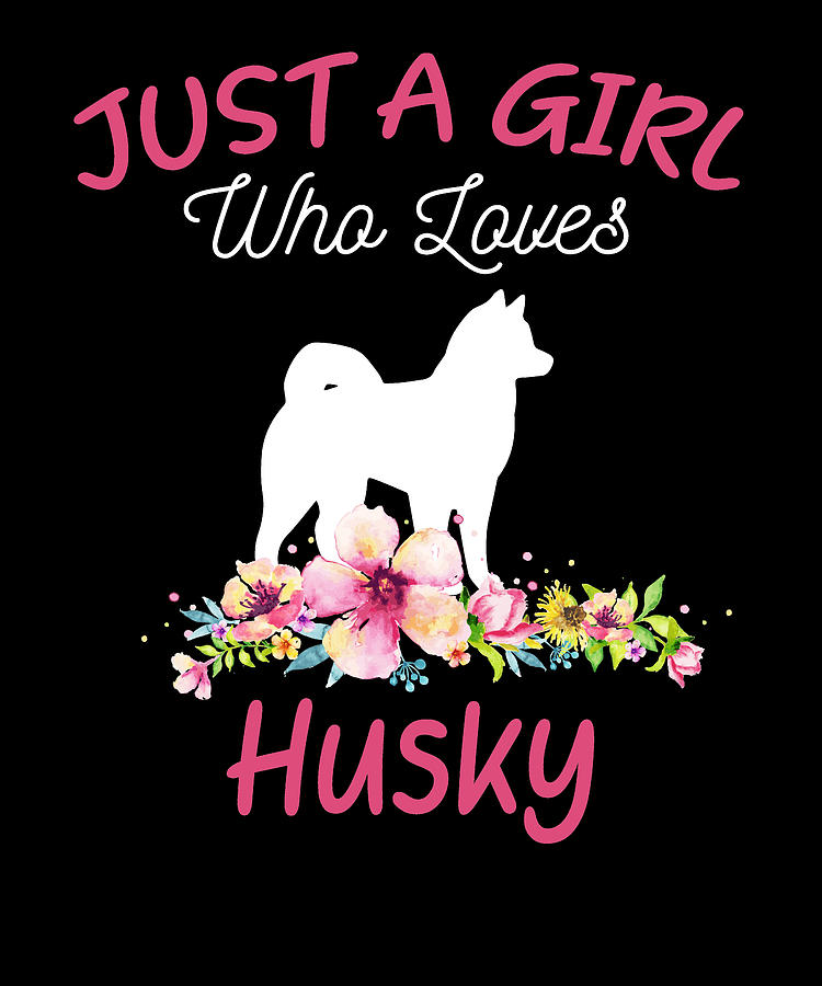 Mom Digital Art - Just A Girl Who Loves Husky by The Primal Matriarch Art