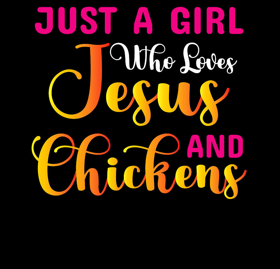 Just A Girl Who Loves Jesus And Chickens Farmer Christian Digital Art