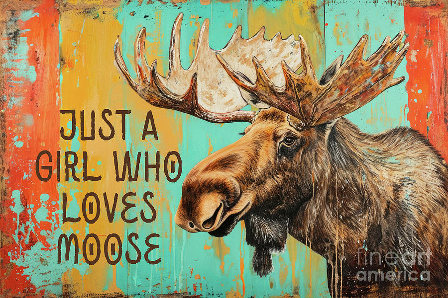 Just A Girl Who Loves Moose Painting