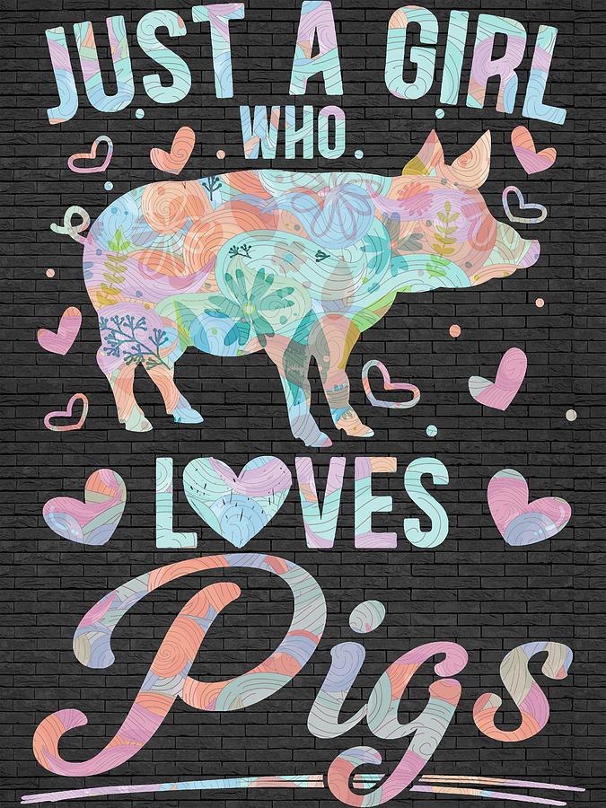 Just A Girl Who Loves Pigs For A Pig Lover Farming Digital Art by Clint ...