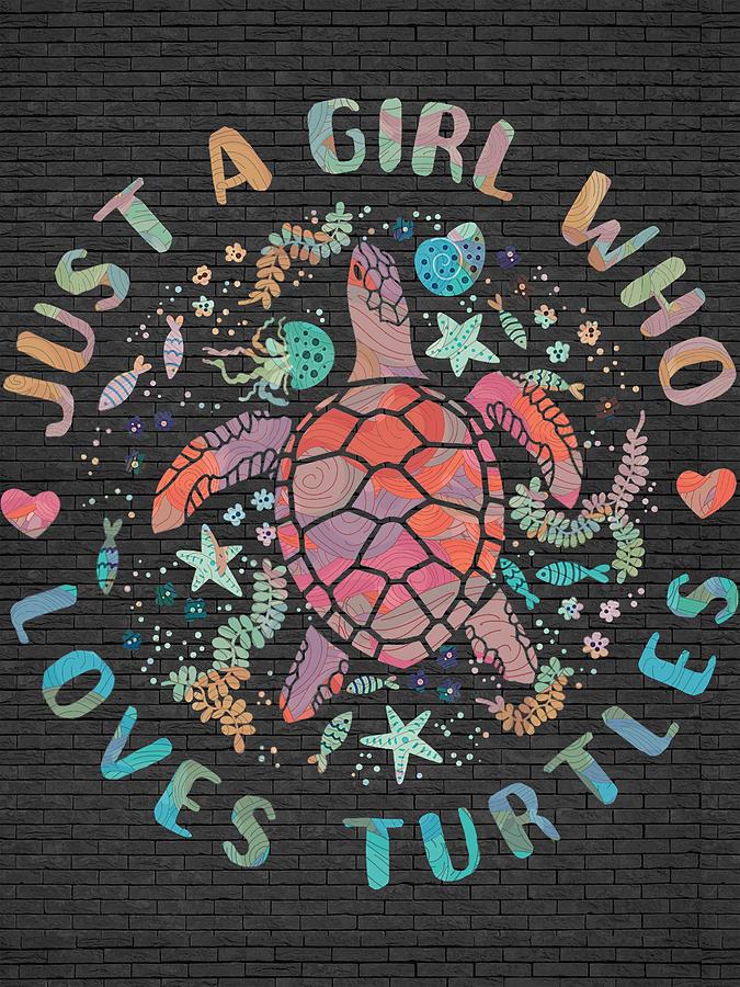 Just A Girl Who Loves Turtles Cute Sea Turtle Lover Design Digital Art By Clint Mclaughlin