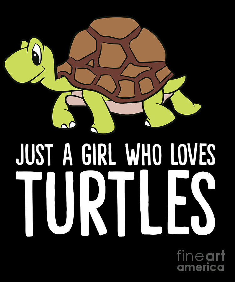 Just A Girl Who Loves Turtles Cute Turtle Digital Art By Eq Designs Fine Art America 1839