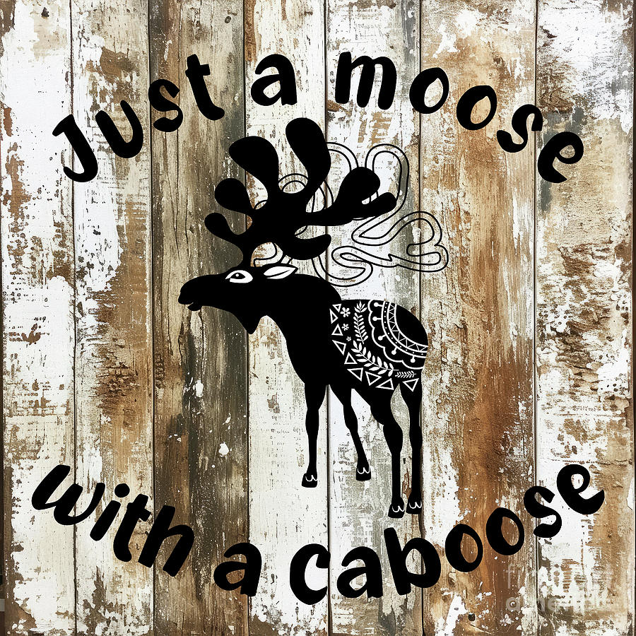 Moose Painting - Just A Moose With A Caboose by Tina LeCour