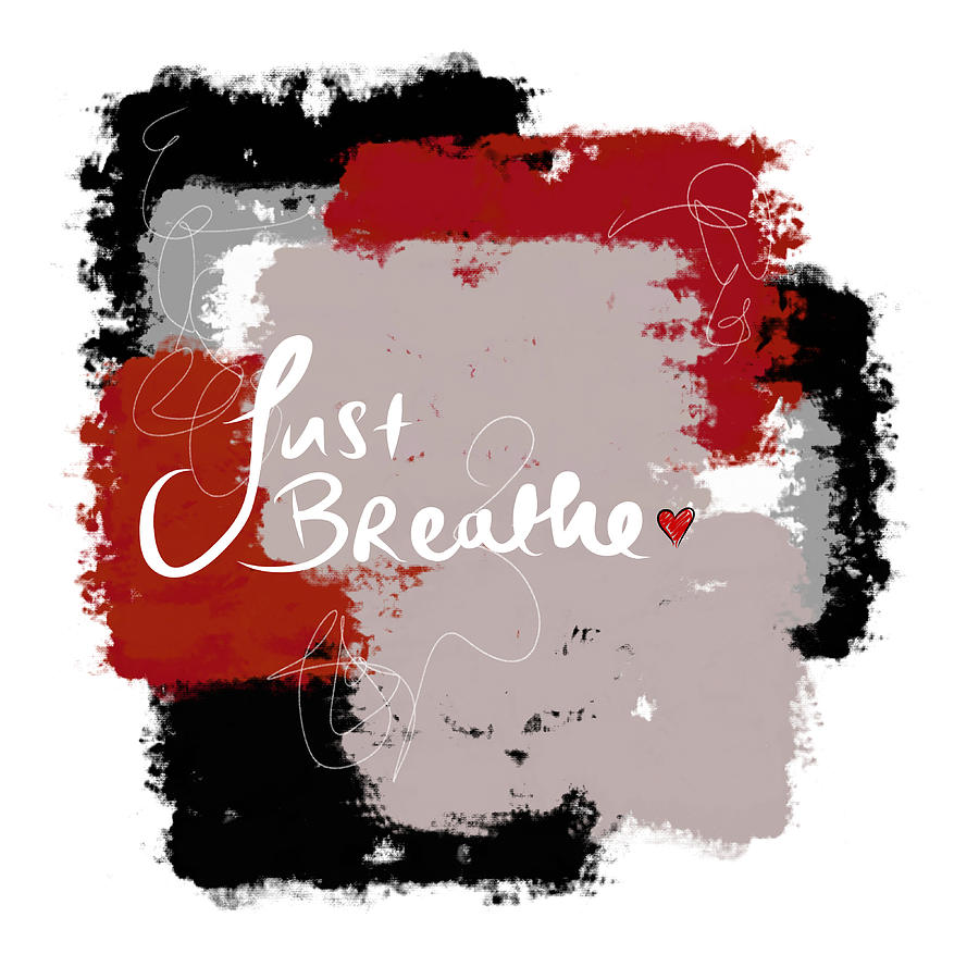 Just Breathe  Digital Art by Amber Lasche