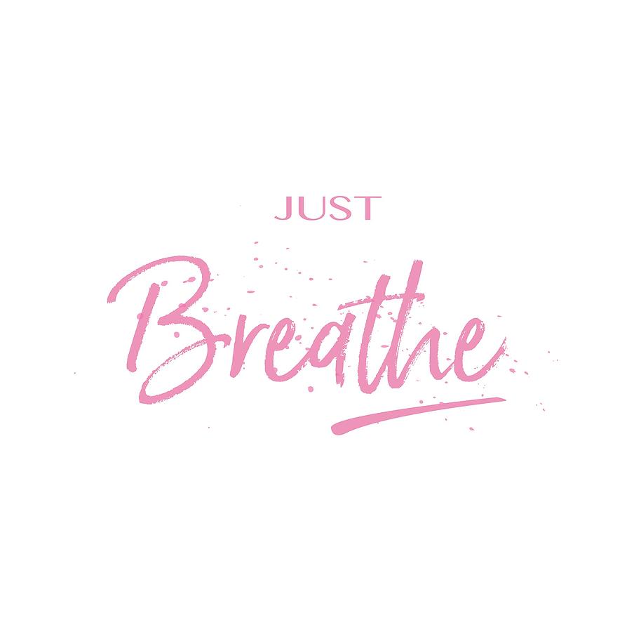 Just Breathe Digital Art by Inge Lewis