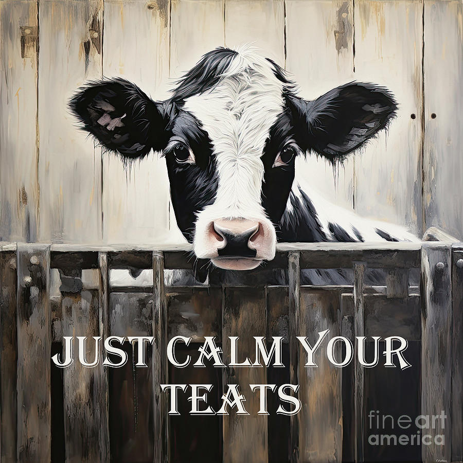 Just Calm Your Teats Painting by Tina LeCour