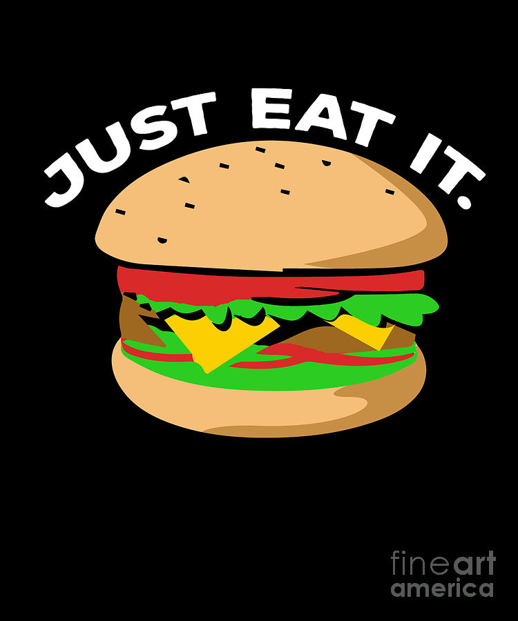 Eat It Hamburger Bread Food Lovers Foodies Sandwich Beef Cheese Chicken Burger Gift Digital Art by Thomas Larch