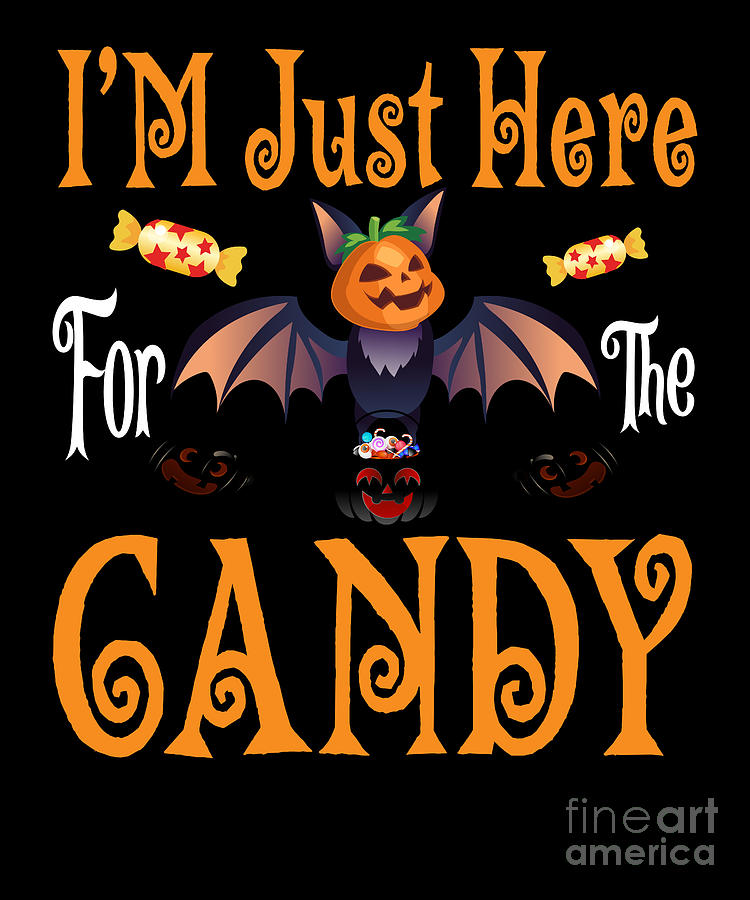 Just Here For The Candy Trick Or Treat Halloween Digital Art by Amusing DesignCo
