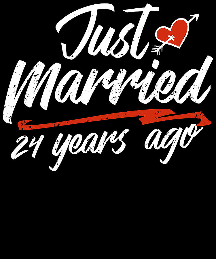 Just Married 24 Year Ago Funny Wedding Anniversary Gift for Couples Novelty  way to celebrate a milestone anniversary Digital Art by Orange Pieces -  Pixels