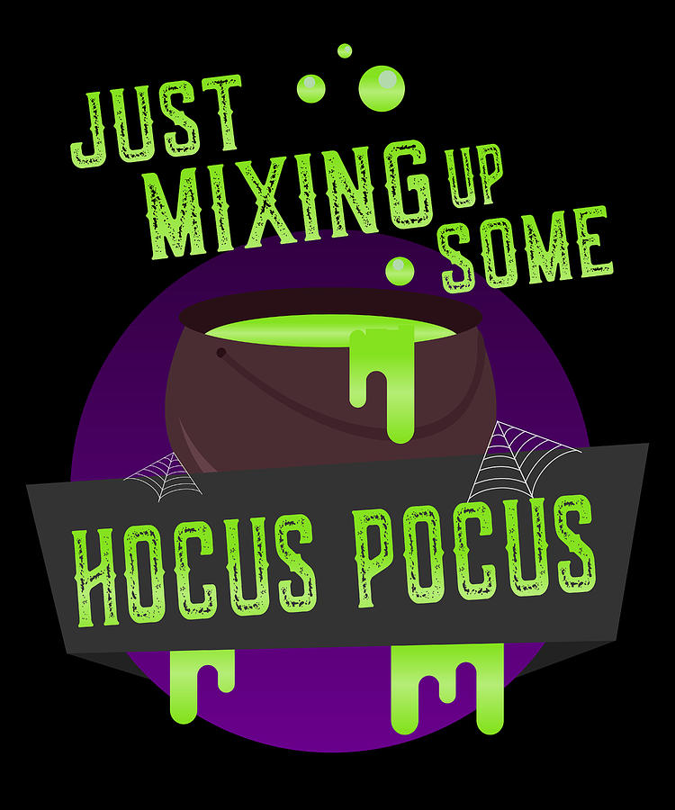 Just Mixing Some Hocus Pocus Halloween Witch Digital Art by Flippin Sweet Gear