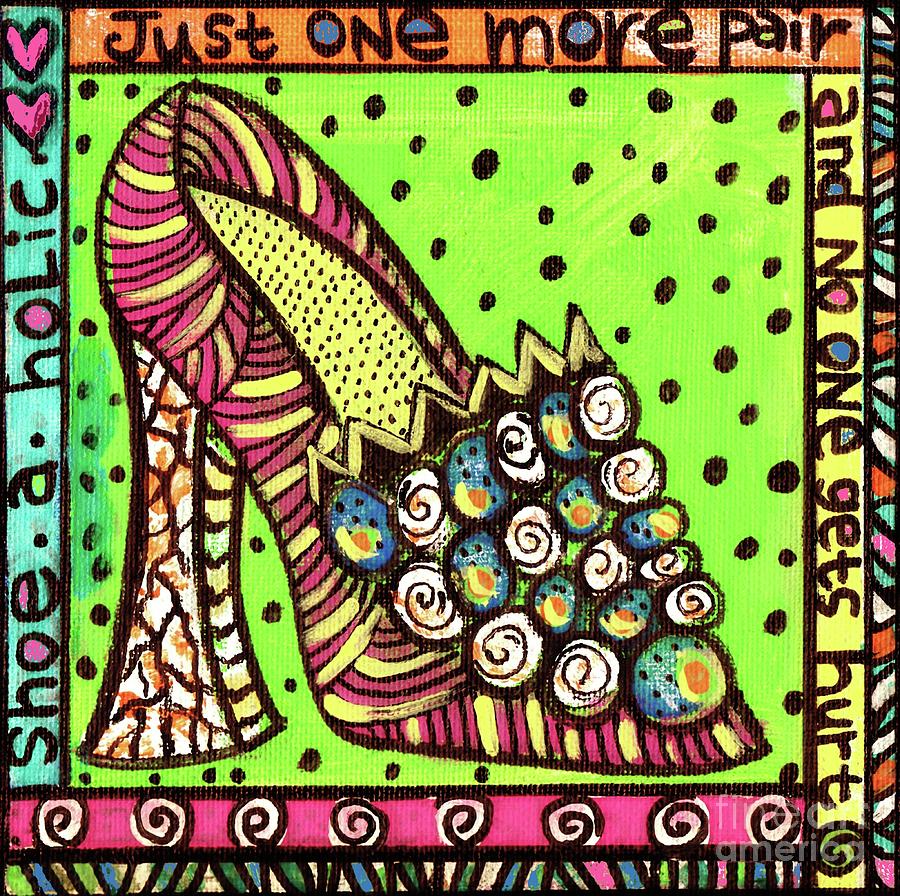 Just One More Pair And No One Gets Hurt Painting by Sandra Silberzweig