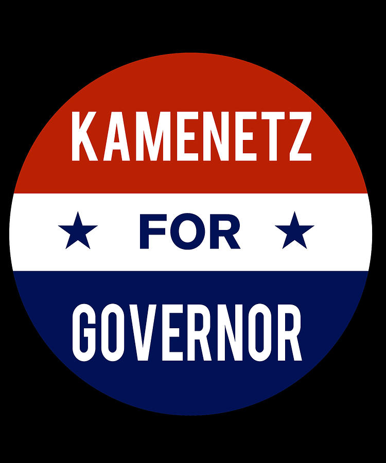 Kamenetz For Governor Digital Art by Flippin Sweet Gear