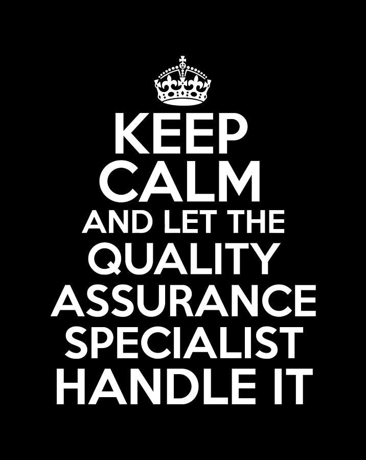 Keep Calm And Let The Quality Assurance Specialist Handle It Drawing By   Keep Calm And Let The Quality Assurance Specialist Handle It Tintin Bjorklund 