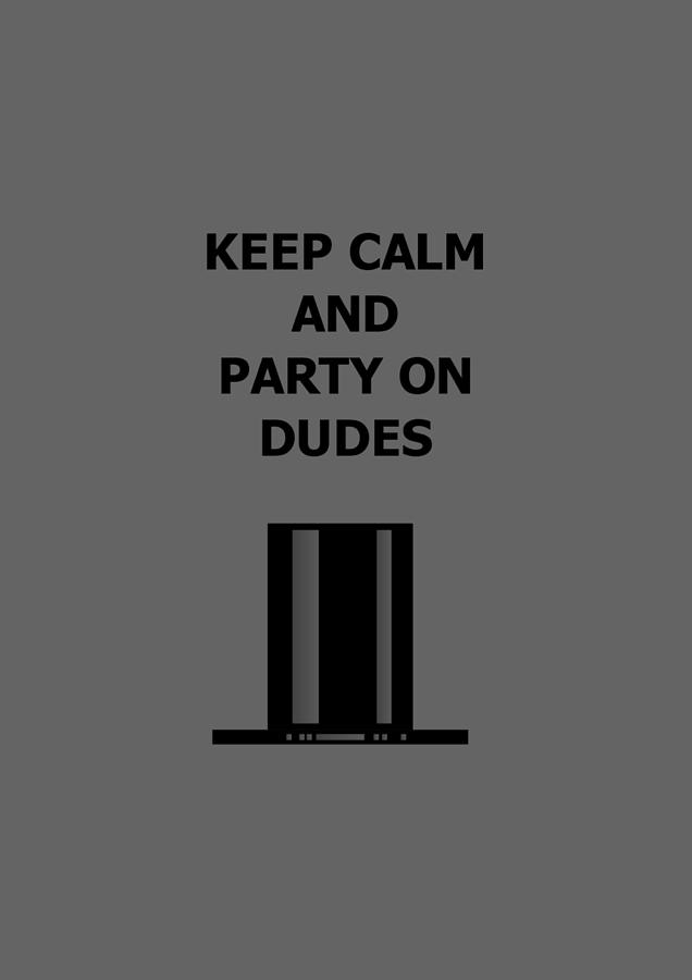 Keep Calm and Party On Dudes Mixed Media by Vintage Collectables