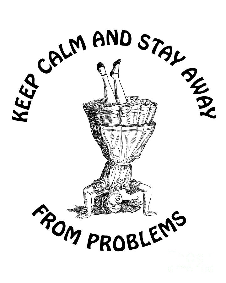 Black And White Digital Art - Keep calm and stay away from problem Alice in Wonderland by Madame Memento
